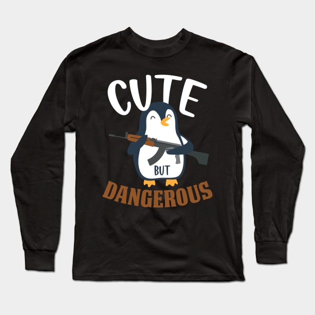 Cute But Dangerous  Funny Penguin Gift Long Sleeve T-Shirt by CatRobot